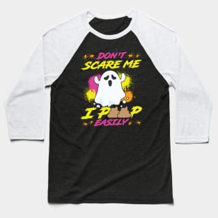 Don't scare me I poop easily Halloween 2021 Baseball T-Shirt